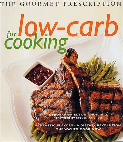 The Gourmet Prescription for Low Carb Cooking