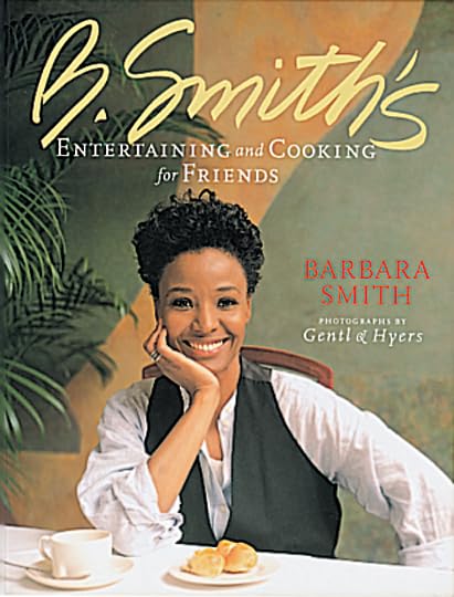 B.Smith's Entertaining and Cooking for Friends