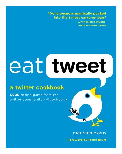 Eat Tweet a Twitter Cookbook