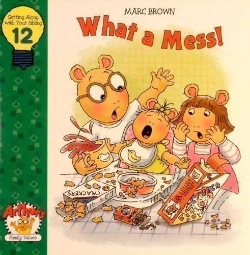 What a Mess (Arthur's Family Value Series, Volume 12)
