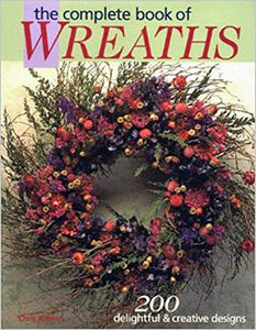The Complete Book of Wreaths 