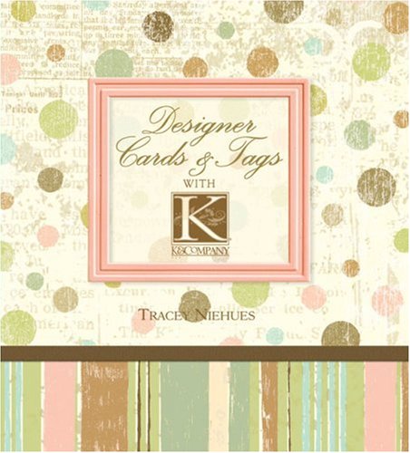 Designer Cards and Tags with K & Company