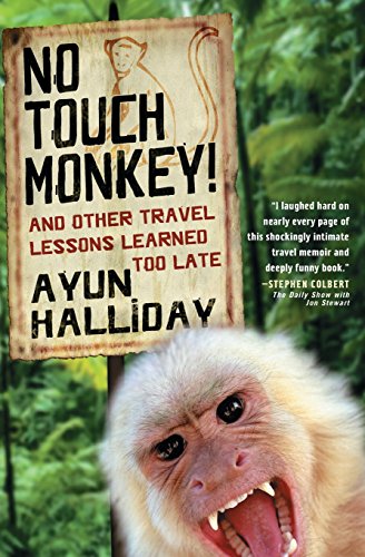 No Touch Monkey and Other Travel Lessons Learned Too Late