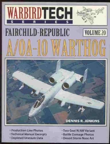 WarbirdTech 20: Fairchild-Republic A/OA-10 Warthog