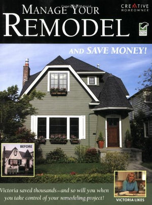 Manage Your Remodel--And Save Money