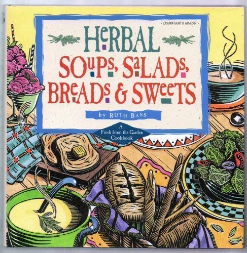 Herbal Soups, Salads, Breads & Sweets