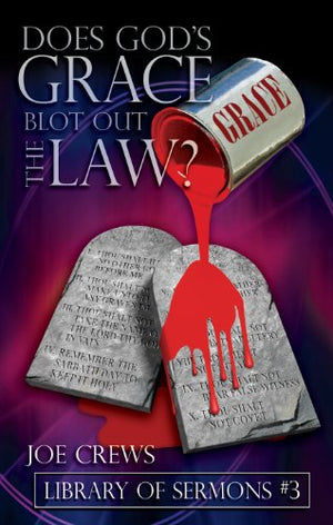 Does God's Grace Blot Out the Law?