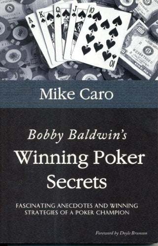 Bobby Baldwin's Winning Poker Secrets