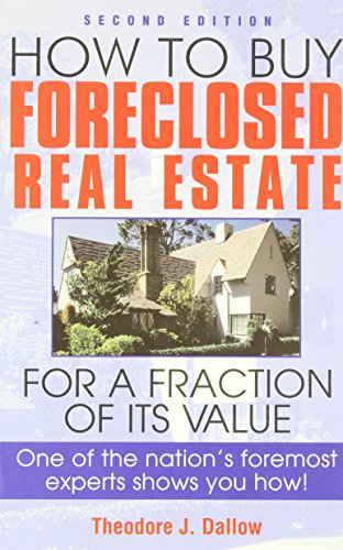 How to Buy Foreclosed Real Estate - for a Fraction of Its Value