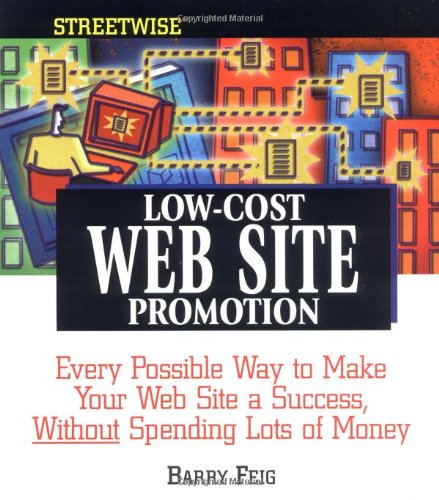 Streetwise Low-cost Web Site Promotion
