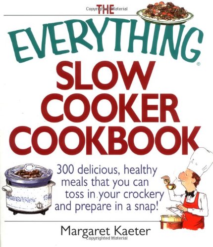 The Everything Slow Cooker Cookbook
