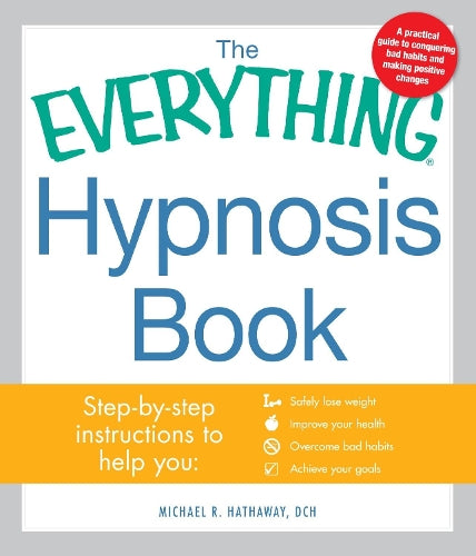 The Everything Hypnosis Book