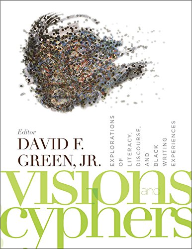 Visions and Cyphers: Explorations of Literacy, Discourse, and Black Writing Experiences