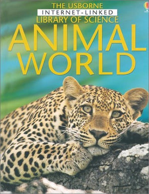 The Usborne Internet-Linked Library of Science Animal World