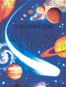 The Usborne Internet-Linked Book of Astronomy & Space 