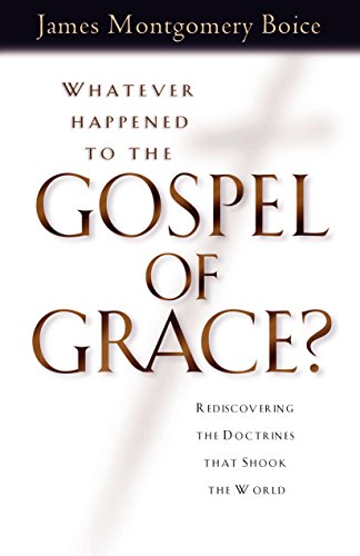 Whatever Happened to the Gospel of Grace?