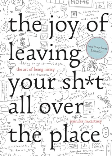 The Joy of Leaving Your Sh*t All Over the Place