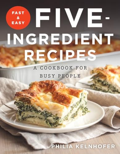 Fast and Easy Five-Ingredient Recipes