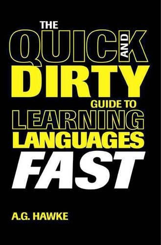 The Quick and Dirty Guide to Learning Languages Fast