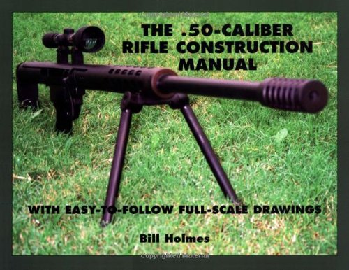 50-caliber Rifle Construction Manual