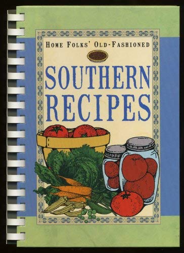 Home Folks' Old-Fashioned Southern Recipes