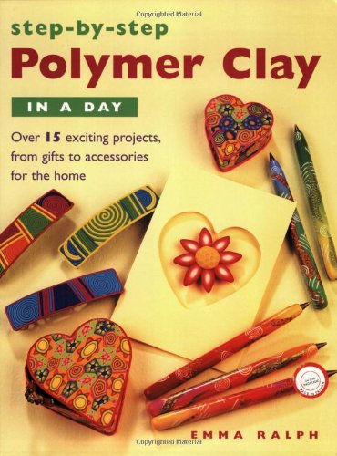 Step-By-Step Polymer Clay in a Day