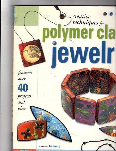 Creative Techniques for Polymer Clay Jewelry