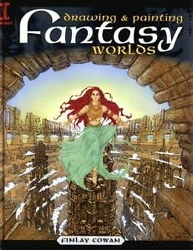 Drawing and Painting Fantasy Worlds