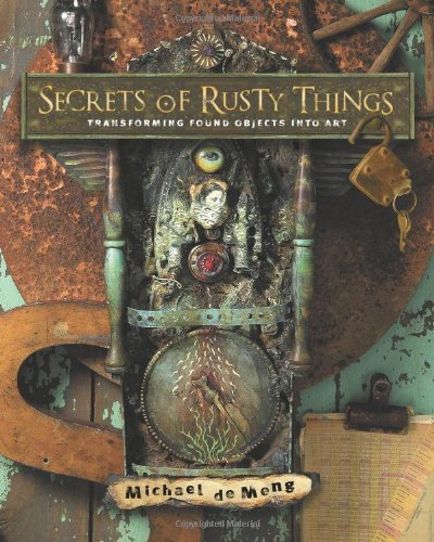 Secrets of Rusty Things