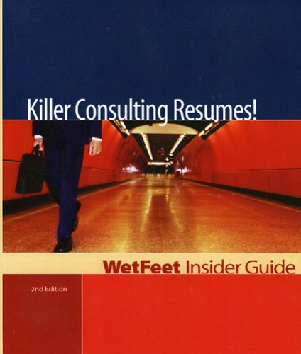 Killer Consulting Resumes!, 2nd Edition