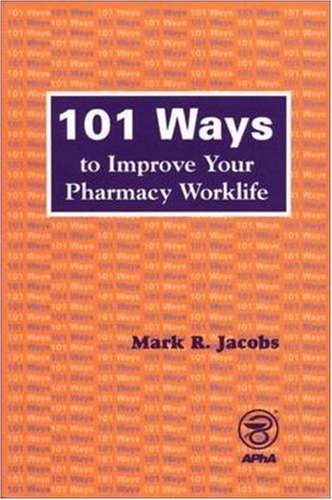 101 Ways to Improve Your Pharmacy Worklife