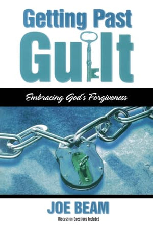Getting Past Guilt (Forgiven Forever)