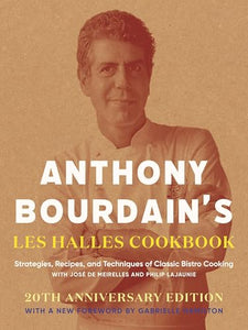 Anthony Bourdain's Les Halles Cookbook 