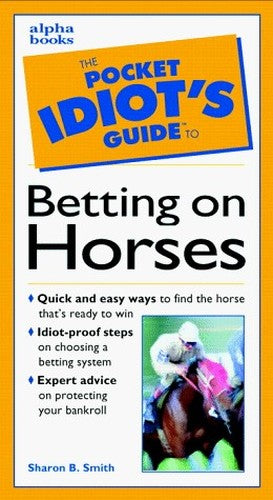 Pocket Idiot's Guide to Betting on Horses