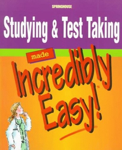 Studying and Test-taking Made Incredibly Easy