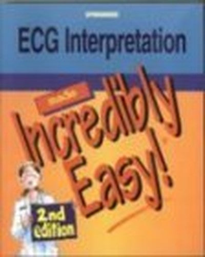ECG Interpretation Made Incredibly Easy