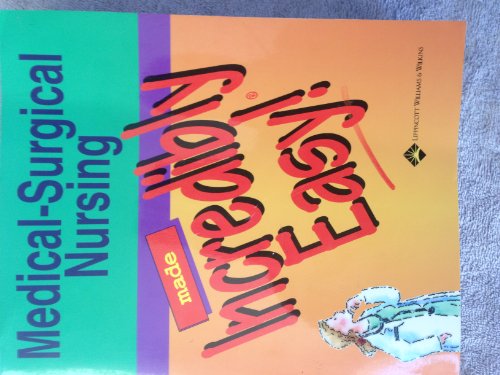 Medical Surgical Nursing Made Incredibly Easy!