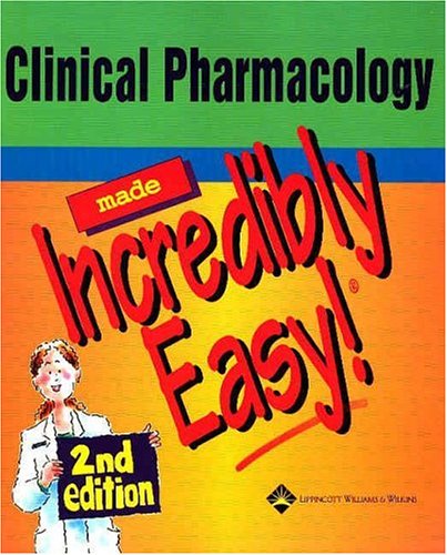 Clinical Pharmacology Made Incredibly Easy