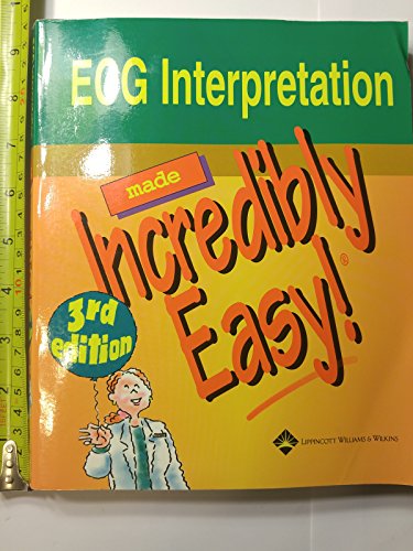 ECG Interpretation Made Incredibly Easy