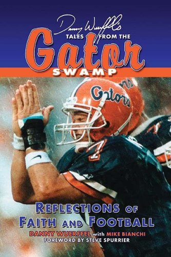 Danny Wuerffel's Tales from the Gator Swamp