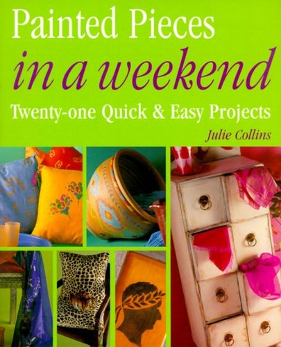 Painted Pieces in a Weekend