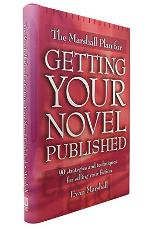 The Marshall Plan for Getting Your Novel Published