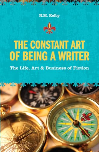 The Constant Art of Being a Writer