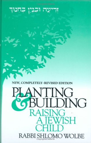 Planting  Building in Education Raising a Jewish Child