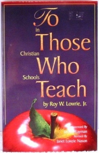 To Those Who Teach in Christian Schools