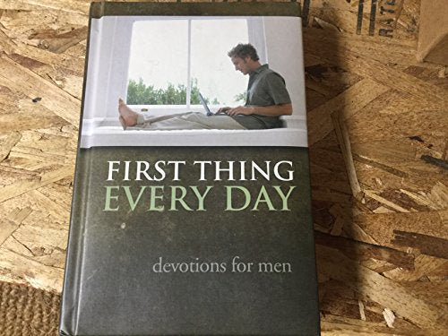 FIRST THING EVERY DAY - Devotions for Men