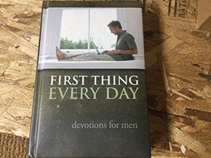 FIRST THING EVERY DAY - Devotions for Men
