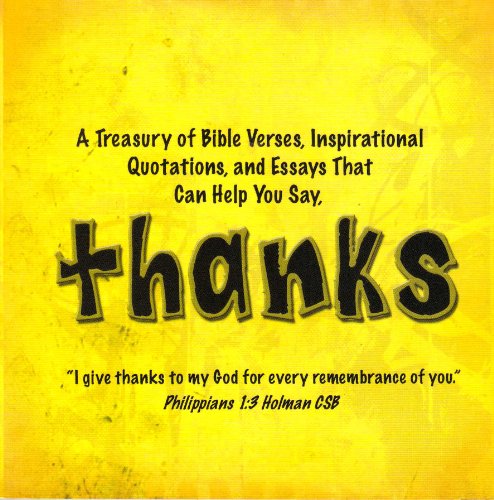 Thanks A Treasury Of Bible Verses Inspirationa Quotations And Essaya That Can Help You Say Thanks
