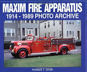 Maxim Fire Apparatus 1914-1989