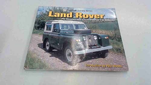 Land Rover the Incomparable 4x4 from Series 1 to Defender